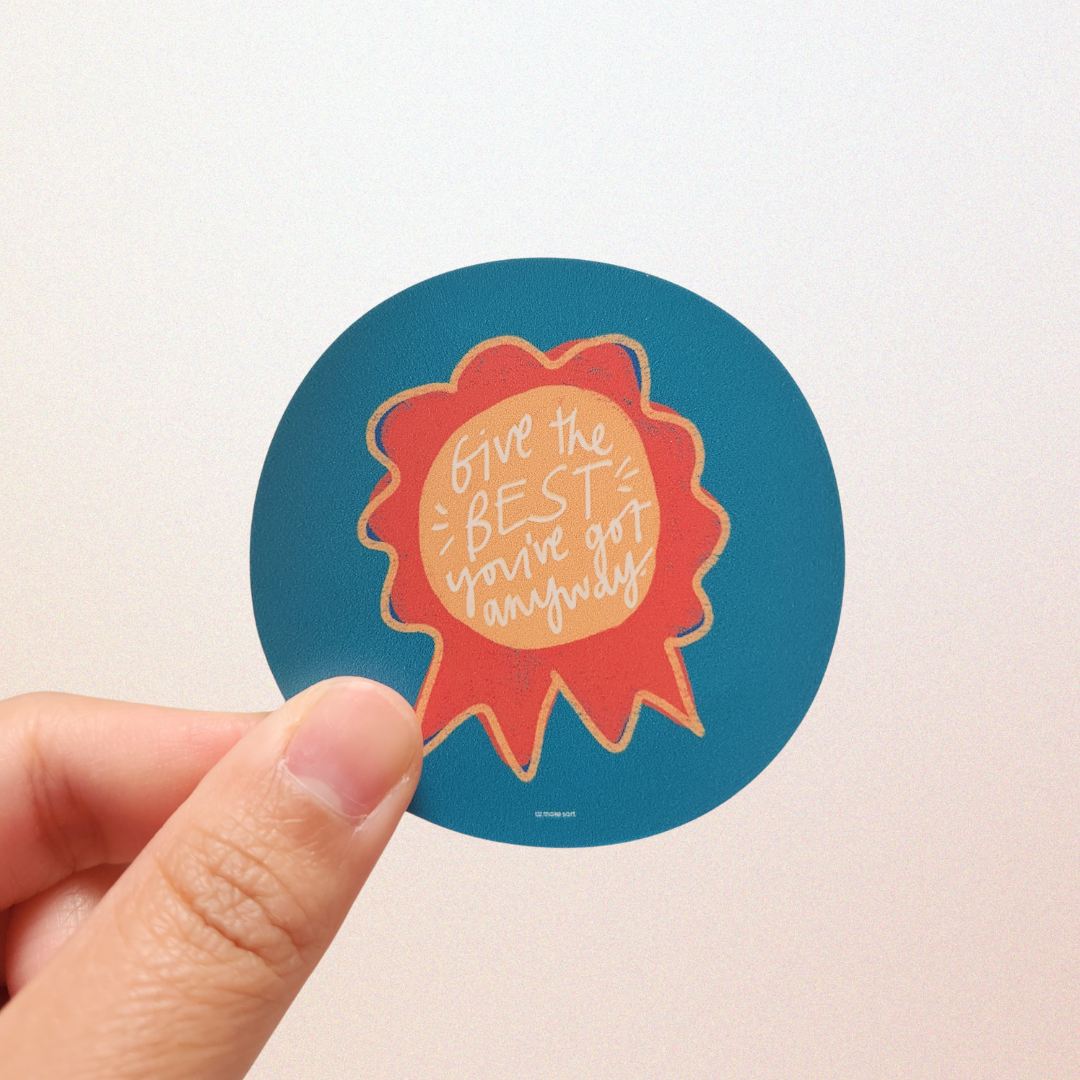 Give Your Best Anyway sticker