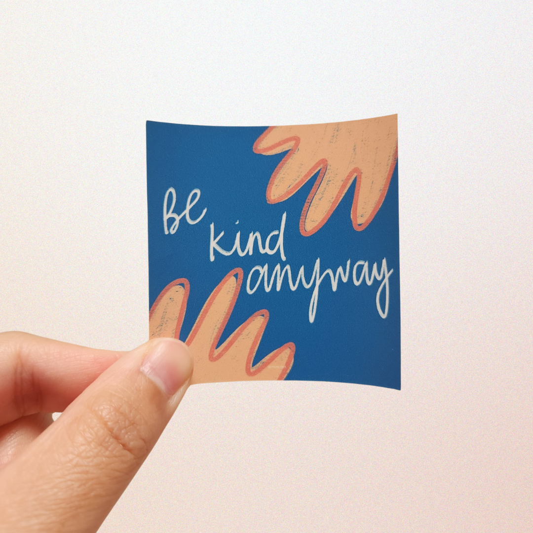 Be Kind Anyway sticker