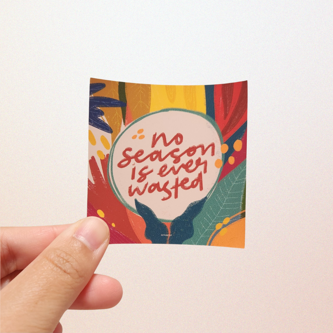No Season is Ever Wasted sticker