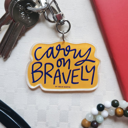 Carry on Bravely acrylic keychain
