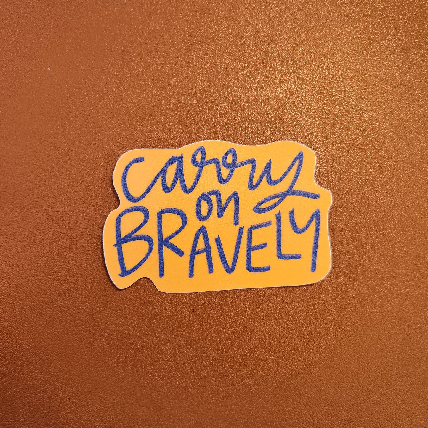 Carry on Bravely sticker