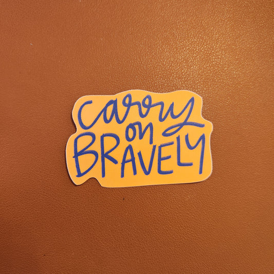 Carry on Bravely sticker
