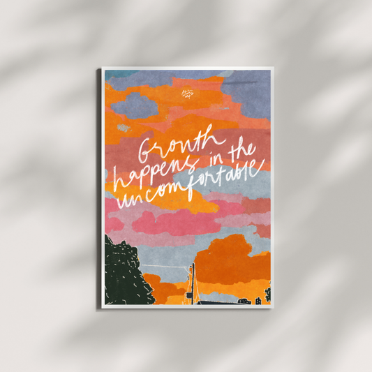 Growth in the Uncomfortable art print