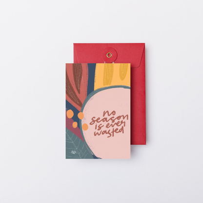 No Season is Ever Wasted art print
